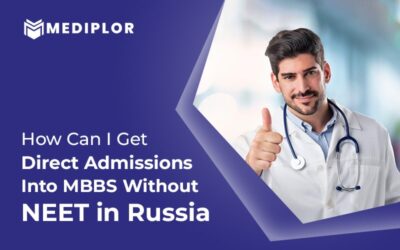 How Can I Get Direct Admissions Into MBBS Without  NEET In Russia?