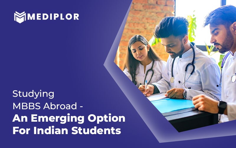 Why is studying MBBS abroad an emerging option for Indian Students?