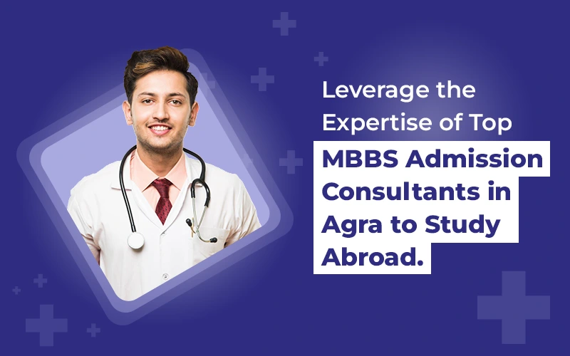 Study MBBS Abroad Consultants in Agra - Medical Admissions Overseas