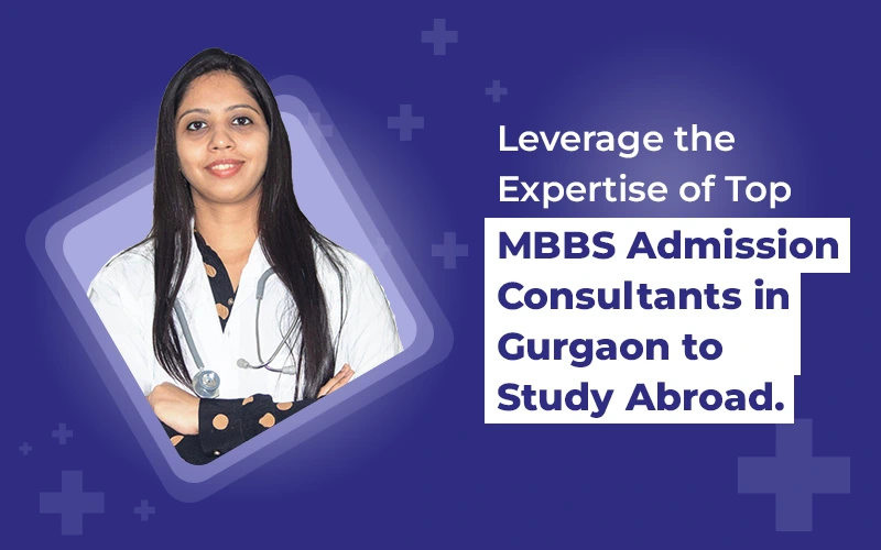 Study MBBS Abroad Consultants in Gurgaon - Medical Admissions Overseas